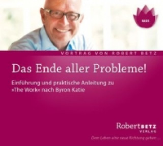 Audio Das Ende aller Probleme, Audio-CD Robert Th. Betz
