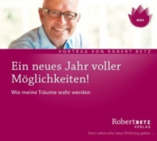 Audio Ein neues Jahr voller Möglichkeiten, Audio-CD Robert Th. Betz