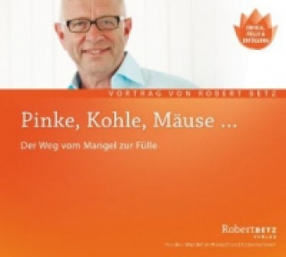 Audio Pinke, Kohle, Mäuse . . ., Audio-CD Robert Th. Betz