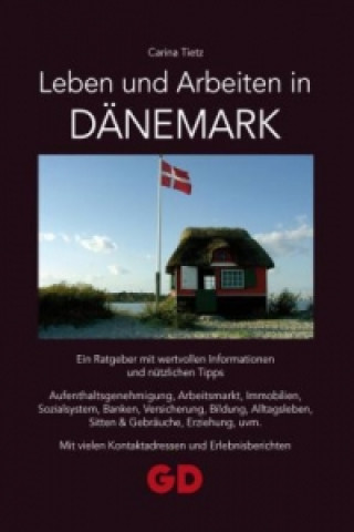 Kniha Leben und Arbeiten in Dänemark Carina Tietz