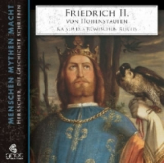 Audio Friedrich II. von Hohenstaufen, 2 Audio-CD Elke Bader