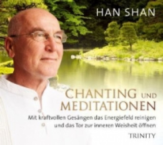 Audio Han Shan - Chanting und Meditationen, 1 Audio-CD Master Han Shan