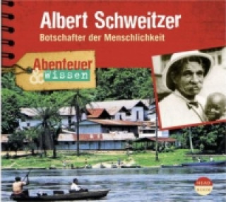 Hanganyagok Abenteuer & Wissen: Albert Schweitzer, 1 Audio-CD Ute Welteroth