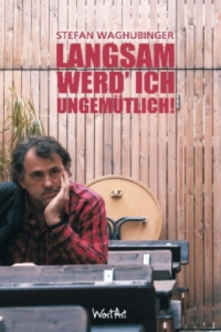 Книга Langsam werd`ich ungemütlich Stefan Waghubinger