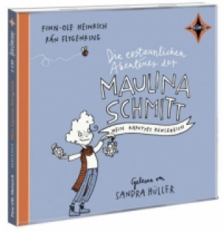 Аудио Die erstaunlichen Abenteuer der Maulina Schmitt - Mein kaputtes Königreich, 2 Audio-CDs Finn-Ole Heinrich