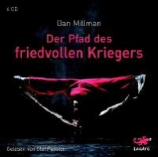 Audio Der Pfad des friedvollen Kriegers, 6 Audio-CD, 6 Audio-CD Dan Millman