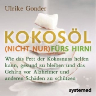 Carte Kokosöl (nicht nur) fürs Hirn! Ulrike Gonder