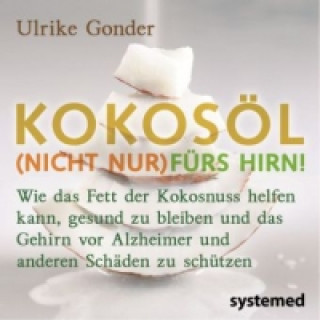 Книга Kokosöl (nicht nur) fürs Hirn! Ulrike Gonder