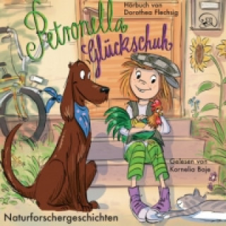 Audio Petronella Glückschuh - Naturforschergeschichten, Audio-CD Dorothea Flechsig