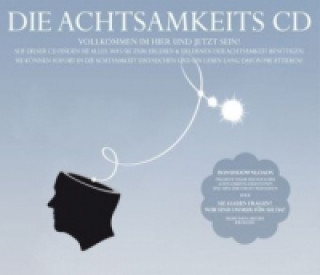 Audio Die Achtsamkeits-CD, Audio-CD Irina Scholz