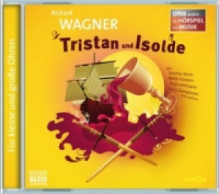 Hanganyagok Tristan und Isolde, Audio-CD Richard Wagner