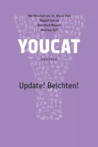 Kniha YOUCAT Update! Beichten! Klaus Dick