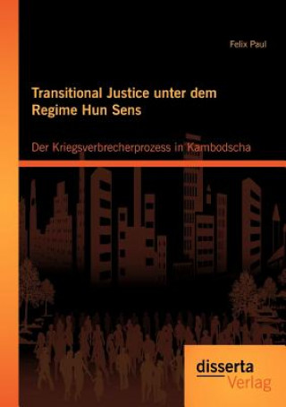 Book Transitional Justice unter dem Regime Hun Sens Felix Paul