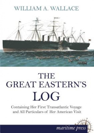 Kniha Great Eastern's Log William A. Wallace