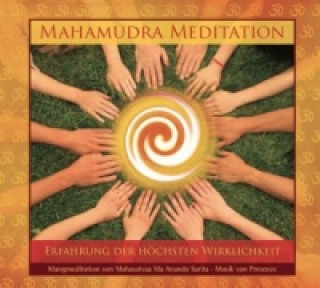 Audio Mahamudra Meditation, 1 Audio-CD Mahasatvaa Ma Ananda Sarita