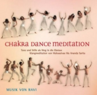 Audio Chakra Dance Meditation, 1 Audio-CD Mahasatvaa Ma Ananda Sarita