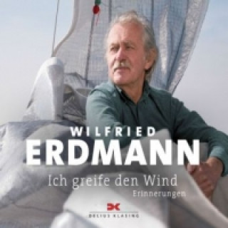 Audio Ich greife den Wind, 6 Audio-CD Wilfried Erdmann
