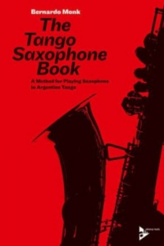 Printed items The Tango Saxophone Book, m. Audio-CD Bernardo Monk