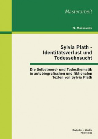 Книга Sylvia Plath - Identitatsverlust und Todessehnsucht N. Mackowiak