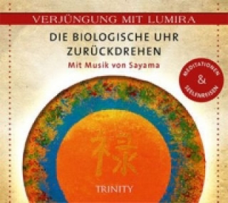 Audio Die biologische Uhr zurückdrehen, 1 Audio-CD Lumira