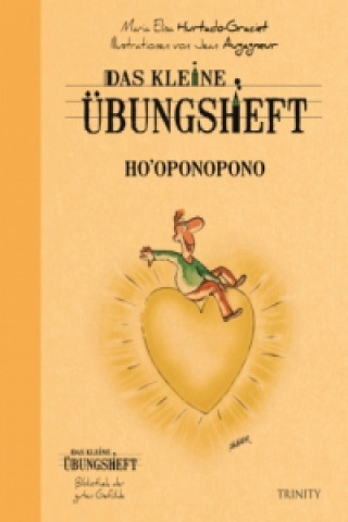 Kniha Das kleine Übungsheft - Ho'oponopono Marieli Hurtado-Graciet