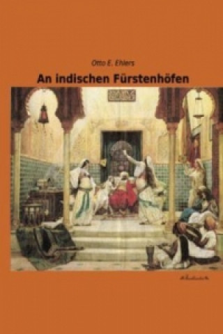 Buch An indischen Fürstenhöfen Otto E. Ehlers