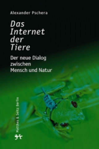 Kniha Das Internet der Tiere Alexander Pschera
