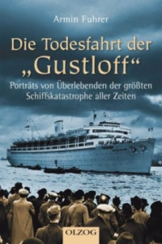 Könyv Die Todesfahrt der 'Gustloff' Armin Fuhrer