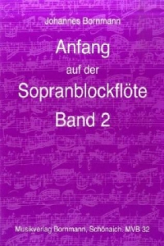 Carte Anfang auf der Sopranblockflöte - Band 2. Bd.2 Johannes Bornmann
