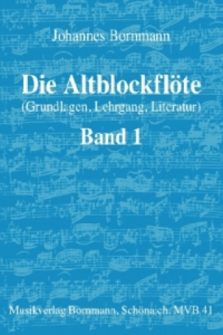 Kniha Die Altblockflöte - Band 1. Bd.1 Johannes Bornmann