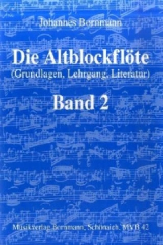 Kniha Die Altblockflöte - Band 2. Bd.2 Johannes Bornmann