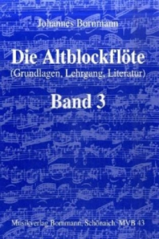 Kniha Die Altblockflöte - Band 3. Bd.3 Johannes Bornmann