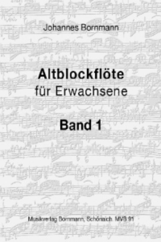 Kniha Altblockflöte für Erwachsene - Band 1. Bd.1 Johannes Bornmann