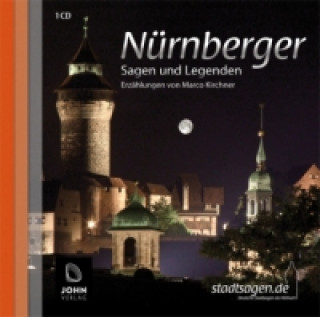 Аудио Nürnberger Sagen und Legenden, 1 Audio-CD Marco Kirchner