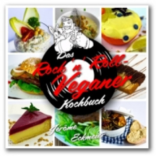 Kniha Das Rock'n Roll Veganer Kochbuch Jérôme Eckmeier