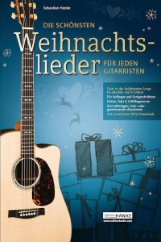 Materiale tipărite Die schönsten Weihnachtslieder für jeden Gitarristen Sebastian Hanke