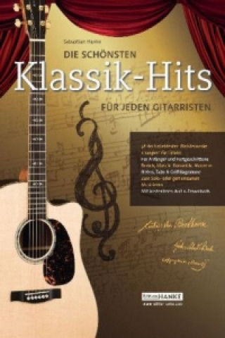 Nyomtatványok Die schönsten Klassik-Hits für jeden Gitarristen Sebastian Hanke