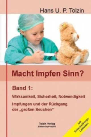 Carte Macht Impfen Sinn?, 2 Teile. Bd.1 Hans U. P. Tolzin