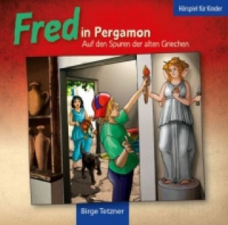 Audio Fred in Pergamon, 1 Audio-CD Birge Tetzner