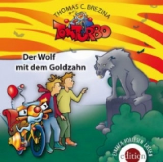 Hanganyagok Tom Turbo - Der Wolf mit dem Goldzahn, 1 Audio-CD Thomas C. Brezina