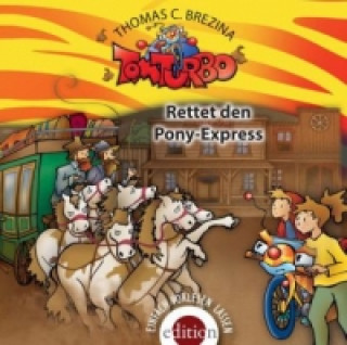 Audio Tom Turbo - Rettet den Pony-Express, 1 Audio-CD Thomas C. Brezina