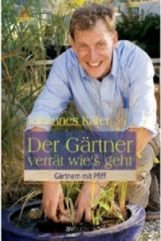 Libro Der Gärtner verrät wie's geht Johannes Käfer