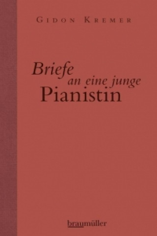 Kniha Briefe an eine junge Pianistin Gidon Kremer