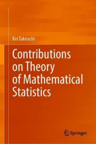 Kniha Contributions on Theory of Mathematical Statistics Kei Takeuchi