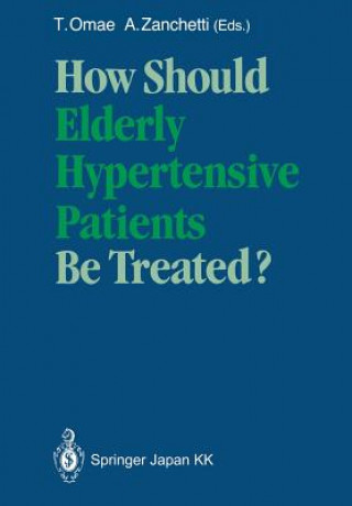 Kniha How Should Elderly Hypertensive Patients Be Treated? Teruo Omae