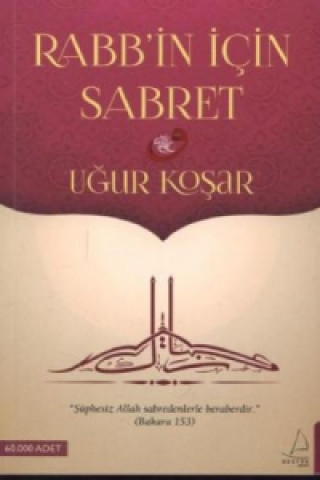 Knjiga Rabb'in Icin Sabret Ugur Kosar