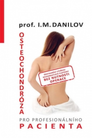 Kniha Osteochondróza pro profesionálního pacienta Danilov I. M.