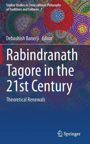 Książka Rabindranath Tagore in the 21st Century Debashish Banerji