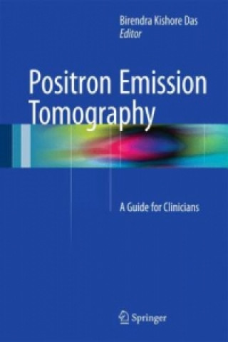 Kniha Positron Emission Tomography Birendra Kishore Das