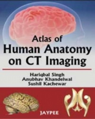 Kniha Atlas of Human Anatomy on CT Imaging Sushil Kachewar